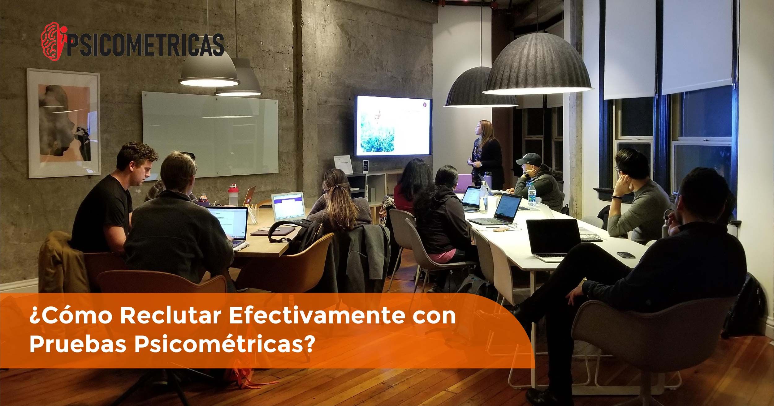 ¿Cómo reclutar efectivamente con pruebas psicométricas? según Psicometricas.mx